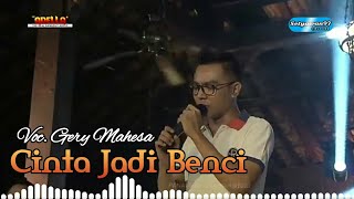 Download lagu CINTA JADI BENCI - GERY MAHESA | OM ADELLA mp3