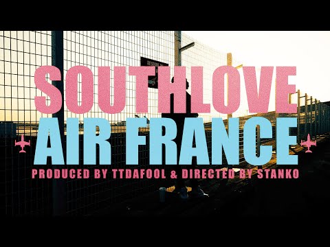 SOUTHLOVE - AIR FRANCE (Prod. TTDAFOOL)