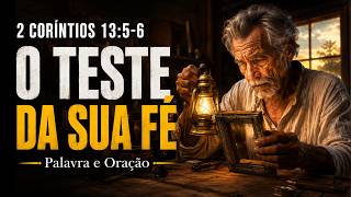 2 CORÍNTIOS 13:5 — FAÇA ESTE EXAME NA SUA ALMA HOJE E VEJA O QUE DEUS VAI MOSTRAR