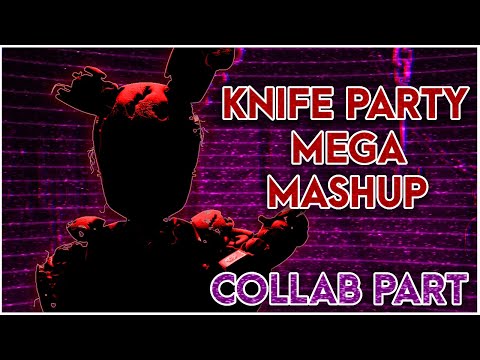 (FNaF SFM) Knife Party Mega Mashup - Collab Part for TFCraftProductions
