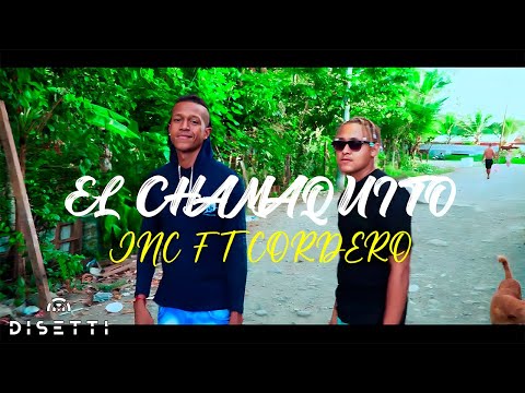 Cordero Ft JNC - El Chamaquito (Video Oficial)