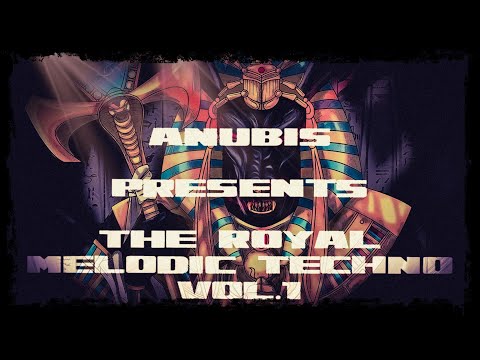 ANUBIS - THE ROYAL MELODIC TECHNO VOL.1 [BEST MELODIC TECHNO TRACKS 2020 VOL.1]