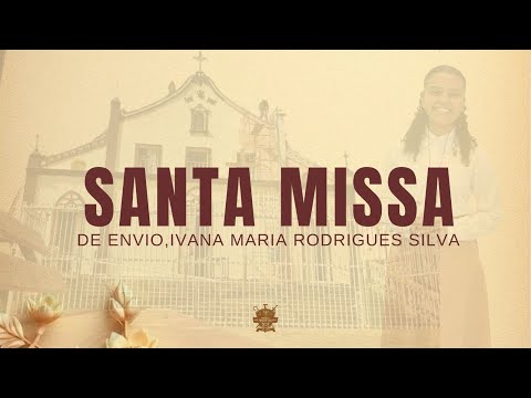 SANTA MISSA DE ENVIO DE IVANA MARIA  - 27/09/2025