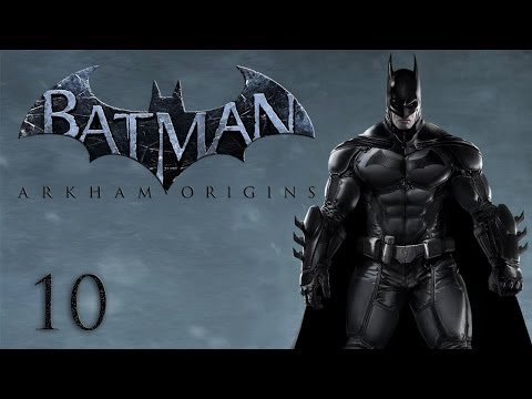 Batman: Arkham Origins - Part 10 - I AM THE DARKNESS!