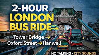 Relaxing London Bus Ride 🌙 2 Hours | City Sounds Only | Tower Bridge to Hanwell