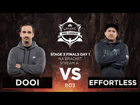 Dooi vs Effortless - Quake Pro League - Stage 3 Finals Day 1 - NA bracket, Stream A