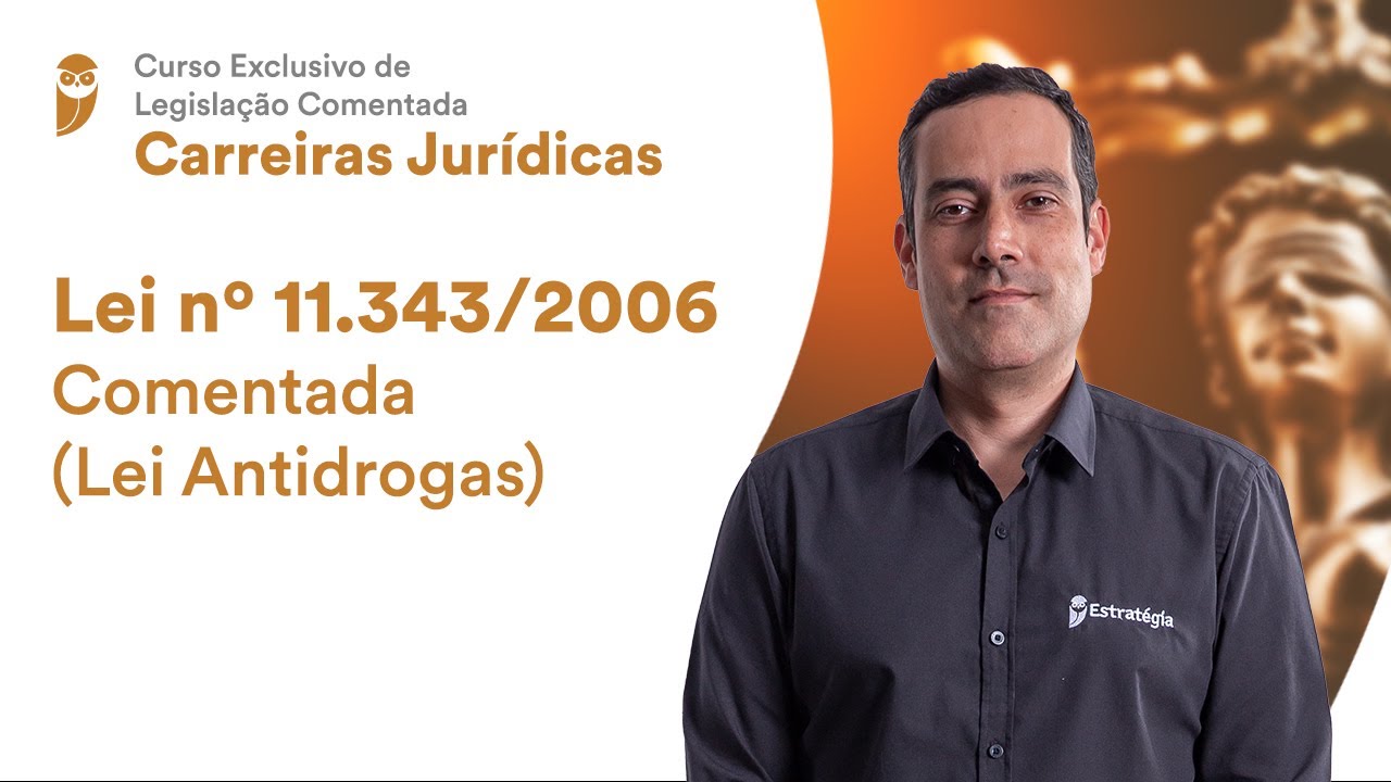 Lei no 11.343/2006 Comentada (Lei Antidrogas)