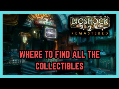 Bioshock 2 Remastered All Collectibles Locations - Minerva's Den 2nd Level