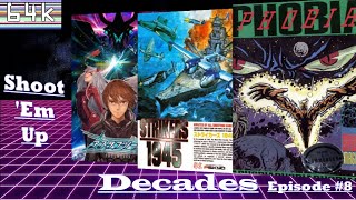 Shoot 'Em Up Decades (Episode #8 : Phobia/Strikers 1945/Astebreed)