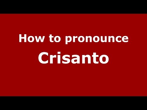 How to pronounce Crisanto
