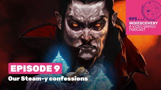 Our Steam-y Confessions | Indiescovery Podcast - Episode 9