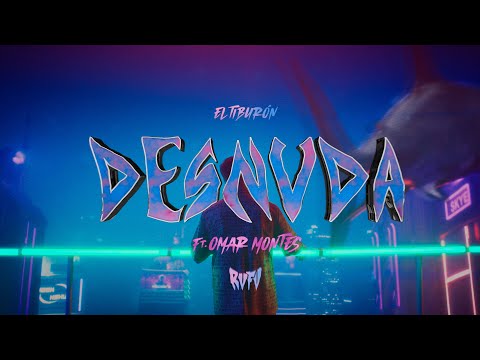 RVFV , OMAR MONTES -  DESNUDA (Visualizer)