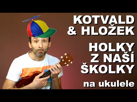 Petr Kotvald & Stanislav Hložek: HOLKY Z NAŠÍ ŠKOLKY | Tutorial, návod, škola | Ako hrať na UKULELE