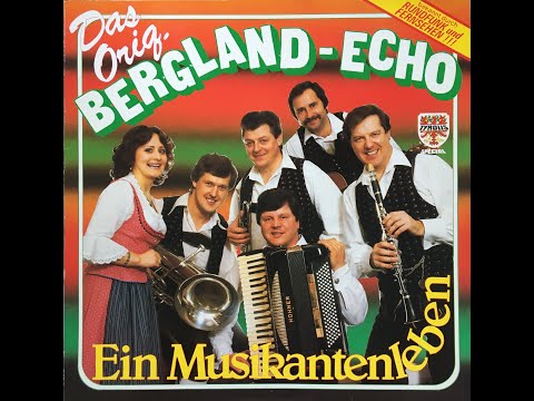 Berglandecho - Ein Musikantenleben
