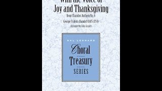 With the Voice of Joy and Thanksgiving (SATB Choir) - Arranged by John Leavitt