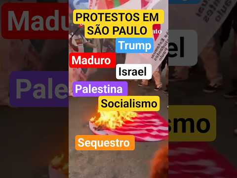 Protestos em SP MADURO, VENEZUELA, TRUMP, ISRAEL, PALESTINA, GAZA...