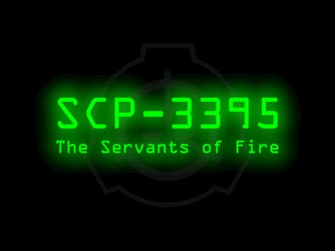 SCP-3395 - The Servants of Fire