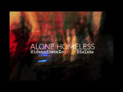 HideandSeekZoo - AloneHomeless feat. Dialate [prod. AutumnKeys]