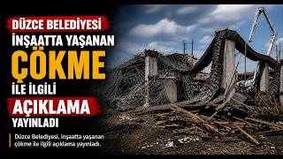Düzce Belediyesi İnşaatta Yaşanan Çökme İle İlgili Açıklama Yayınladı