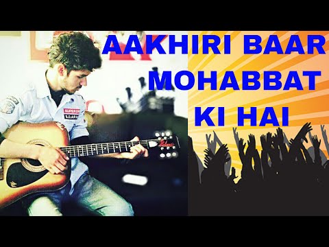 Aakhiri Baar mohabbat ki hai song cover || Kaminey movie || Sam Sumiran Bhardwaj