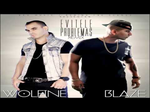 Blaze Ft. Wolfine -- Evitele Problemas (Official Remix)