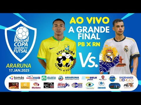 Copa ArarunaTV de Futsal 2024/2025 - A GRANDE FINAL - PB X RN - 17/01/2025