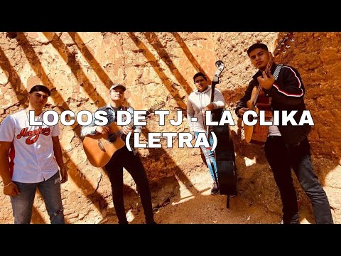(LETRA)Locos De TJ - La Clika