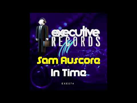 Sam Auscore - In Time (Original Mix) [Executive Records]