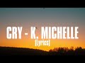Cry K Michelle Lyrics Tik Tok Viral Song