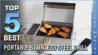 Top 5 Best Portable Stainless Steel Grills Review in 2025 | Buying Guide