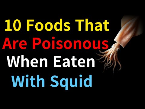 10 Foods That Are Poisonous When Eaten With Squid