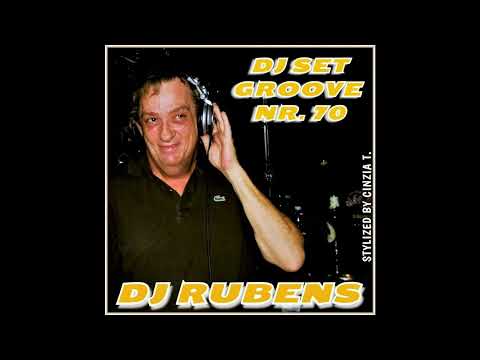 DJ RUBENS@DJ SET G R O O V E   N R. 7 0 - (Video by Cinzia T.)