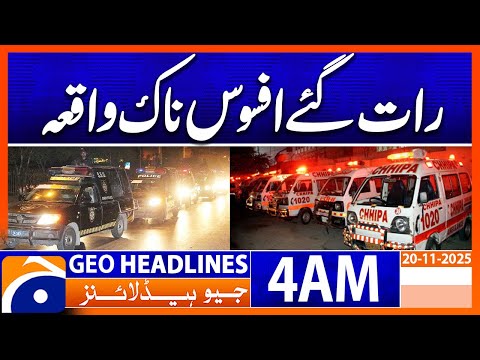 Sad Incident | Headlines Geo News 4 AM (20 Nov 2025)