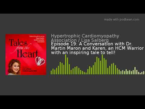 Episode 19: A Conversation with Dr. Martin Maron and Karen, an HCM Warrior with an inspiring tale to