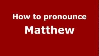 How to pronounce Matthew