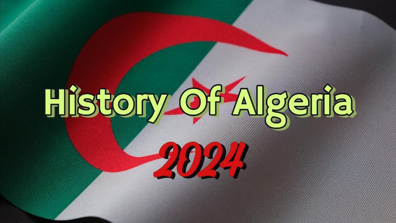 History of Algeria | The Remarkable History of Algeria | A Journey Through Time 2024