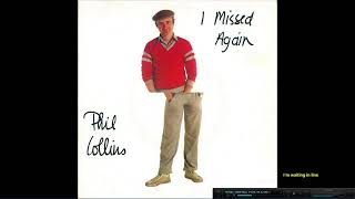 I Missed Again  -  Phil Collins
