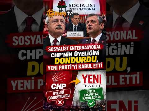 CHP’nin Üyeliği Donduruldu, YENİ Parti Kabul Edildi #SosyalistEnternasyonal #CHP #YENİParti