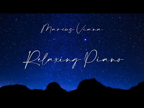 Marcus Viana - Relaxing Piano - Music for Relax, Study, Sleep, Meditation...