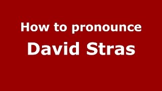 How to pronounce David Stras