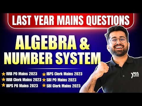 Algebra & Number System Previous Year Mains Questions 2023 😍 | All Bank Mains Exams | Aashish Arora