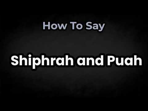 How To Pronounce Shiphrah and Puah? (CORRECTLY) Meaning & Pronunciation