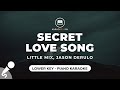 Secret Love Song - Little Mix & Jason Derulo (Lower Key - Piano Karaoke)