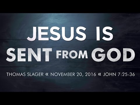 Sermon - John 7:25-36 - Thomas Slager