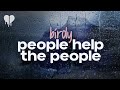 Birdy People Help The People Lyrics
