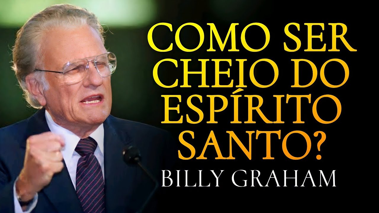 COMO ser CHEIO do ESPÍRITO SANTO | 3 DICAS IMPORTANTES! - Billy Graham (Dublado).
