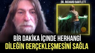 Bir Dakika İçinde Herhangi Dileğin Gerçekleşmesini Sağla | Dr. Richard