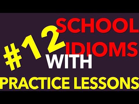 Idioms - 12 Idioms on school to speak confidently in English