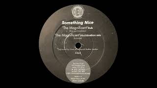 Something Nice / The Magnificent (Club Mix) / Deus Ex Machina Records / 1996
