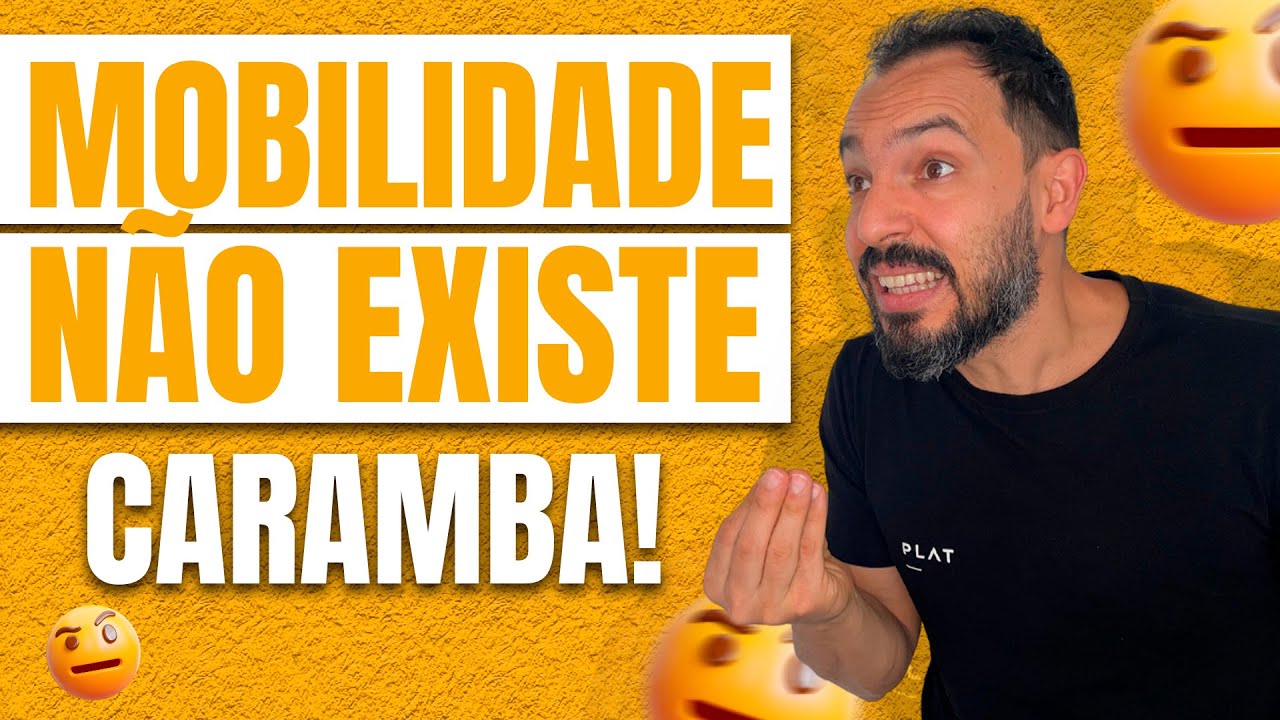Mobilidade NÃO existe?